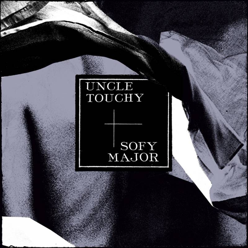chronique Sofy Major + Uncle Touchy - Split 7'' Uncle Touchy / Sofy Major