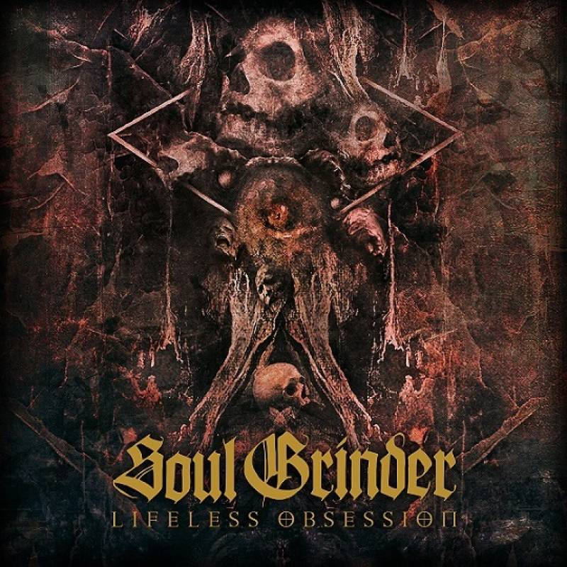 chronique Soul Grinder - Lifeless Obsession