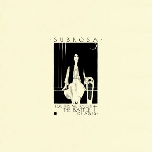 chronique Subrosa - For This We Fought the Battle of Ages