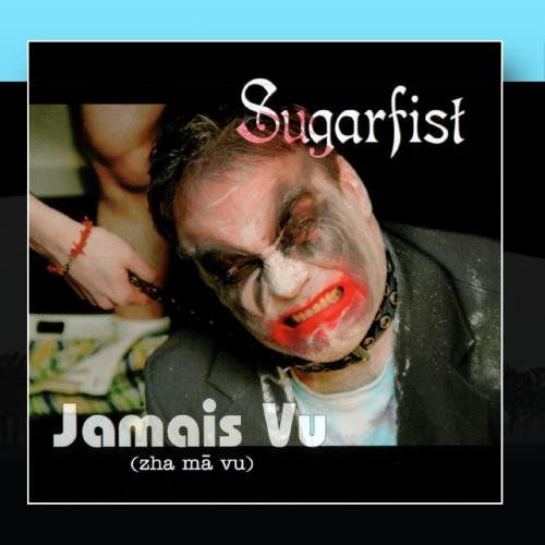 chronique : Sugarfist - Jamais Vu chronique Sugarfist - Jamais Vu