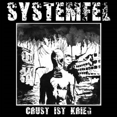 chronique Systemfel - Crust Ist Krieg