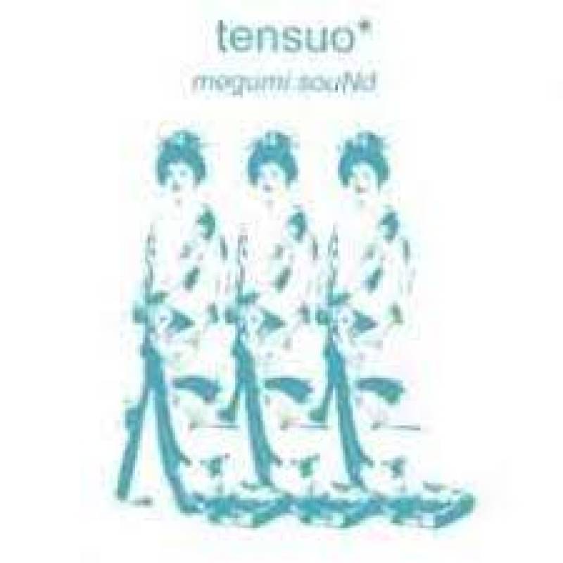 chronique Tensuo - Megumi SouNd