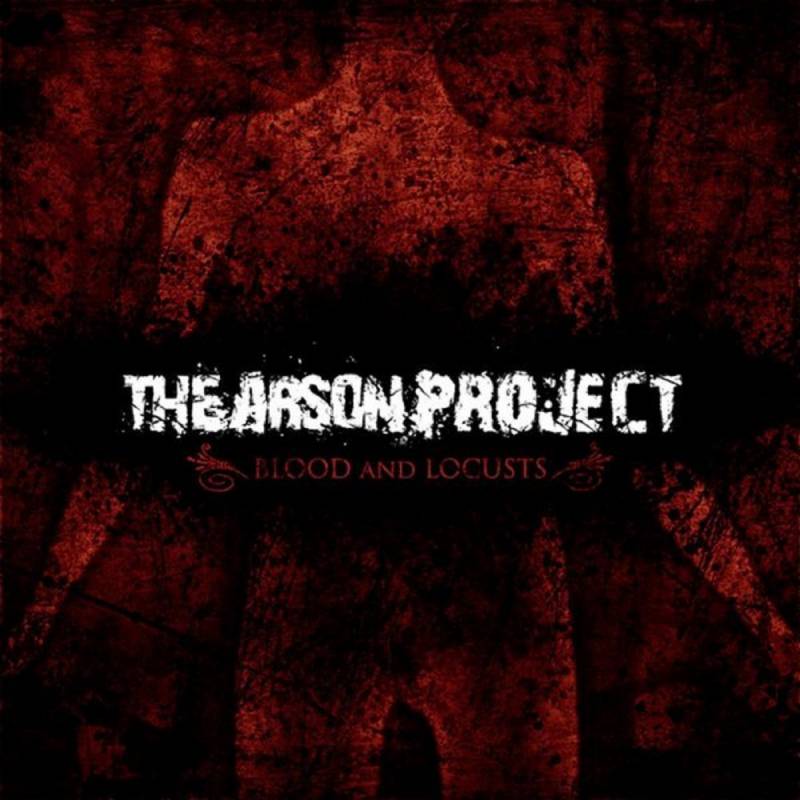 chronique The Arson Project - Blood and Locusts