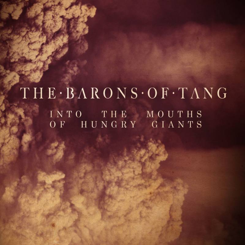 chronique The Barons Of Tang - Into The Mouths Of Hungry Giants