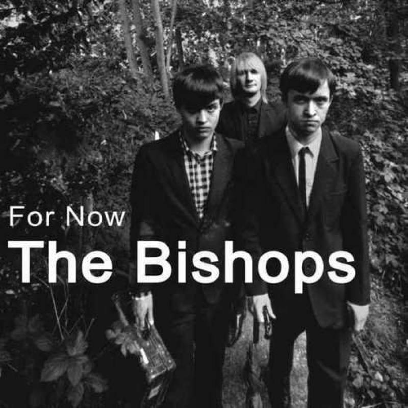chronique The Bishops - For Now