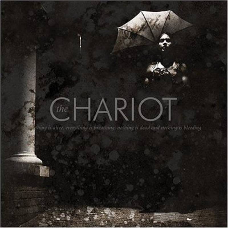 chronique : The Chariot - Everything is alive, everything is breathing, nothing is dead and nothing is bleeding chronique The Chariot - Everything is alive, everything is breathing, nothing is dead and nothing is bleeding