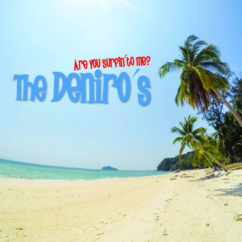 chronique The Deniro's - Are You Surfin To Me?