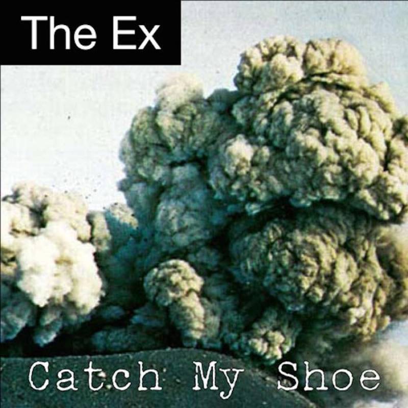 chronique The Ex - Catch My Shoe