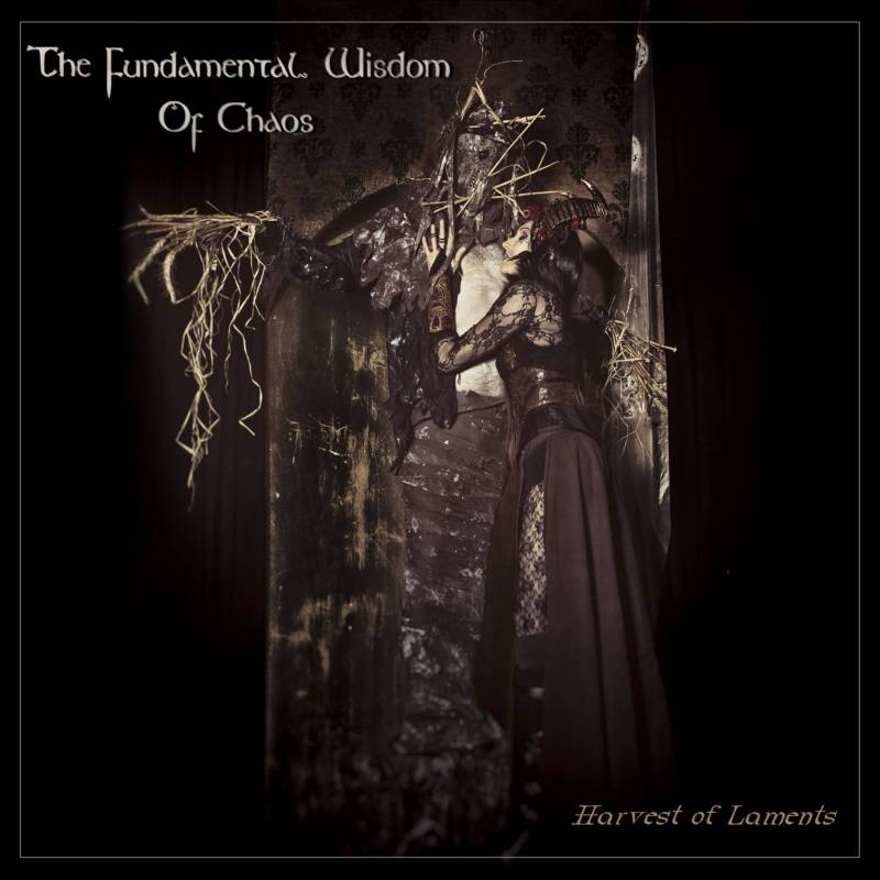 chronique The Fundamental Wisdom Of Chaos - Harvest Of Laments