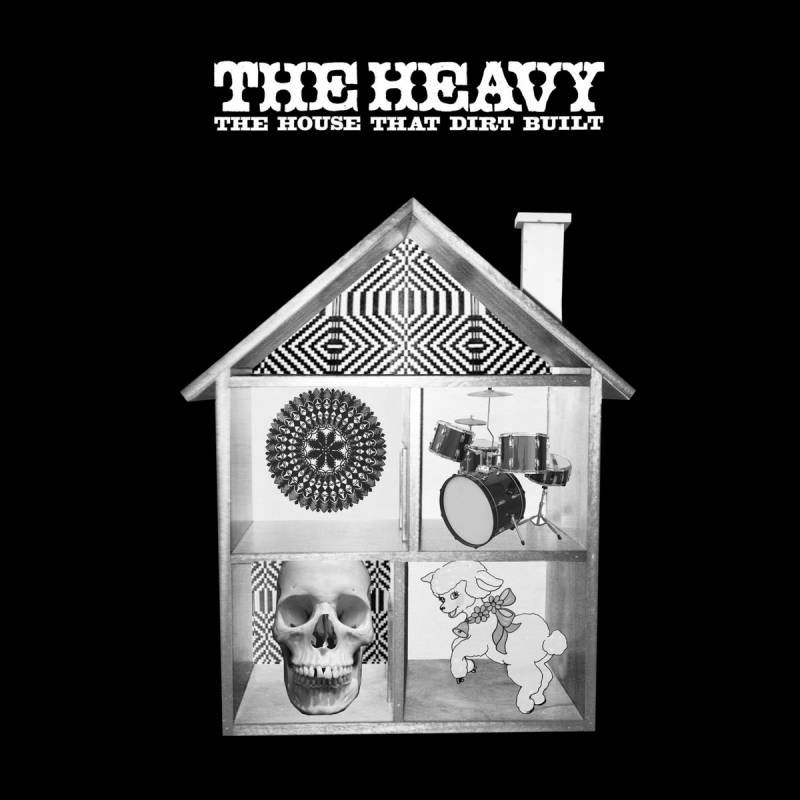 chronique : The Heavy - The House That Dirt Built chronique The Heavy - The House That Dirt Built