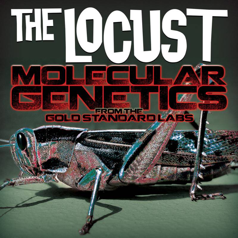 chronique The Locust - Molecular Genetics From The Gold Standard Labs