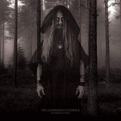 chronique : The Lumberjack Feedback - Blackened visions chronique The Lumberjack Feedback - Blackened visions
