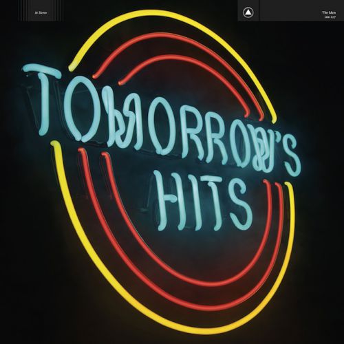 chronique The Men - Tomorrow's Hits