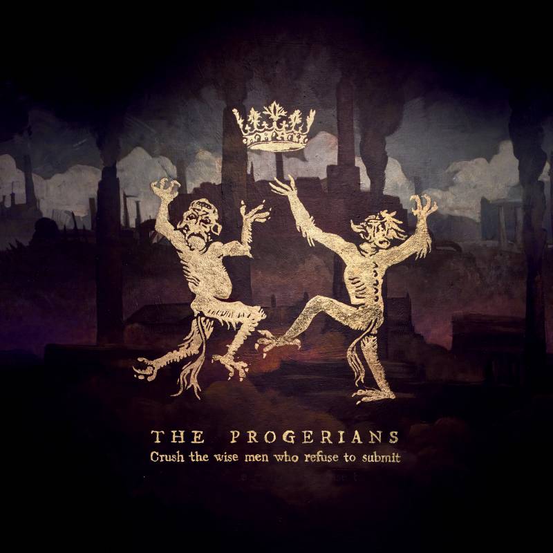 chronique The Progerians - Crush the wise men who refuse to submit