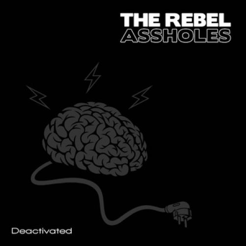 chronique The Rebel Assholes - Deactivated