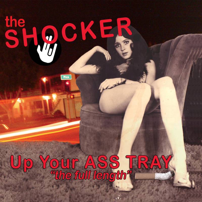 chronique The Shocker - Up Your Ass Tray - The Full Length