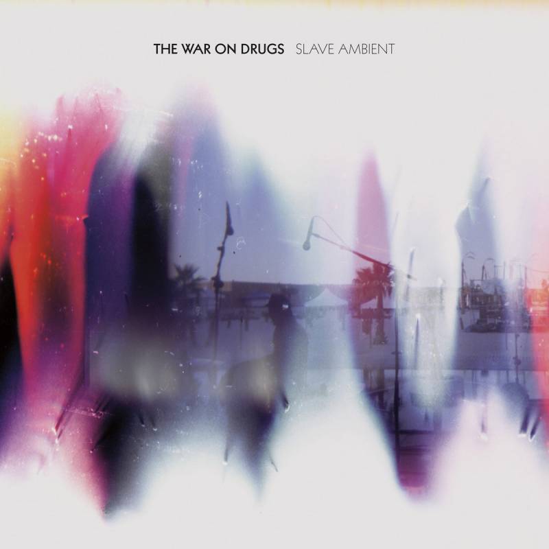 chronique : The War On Drugs - Slave Ambient chronique The War On Drugs - Slave Ambient