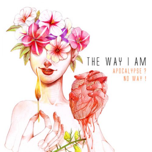 chronique : The Way I Am - Apocalypse ? No Way ! chronique The Way I Am - Apocalypse ? No Way !