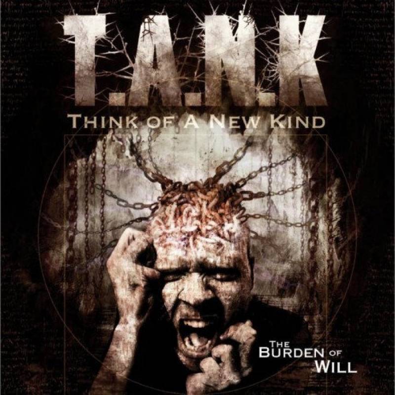 chronique Think Of A New Kind (t.a.n.k) - The Burden of Will