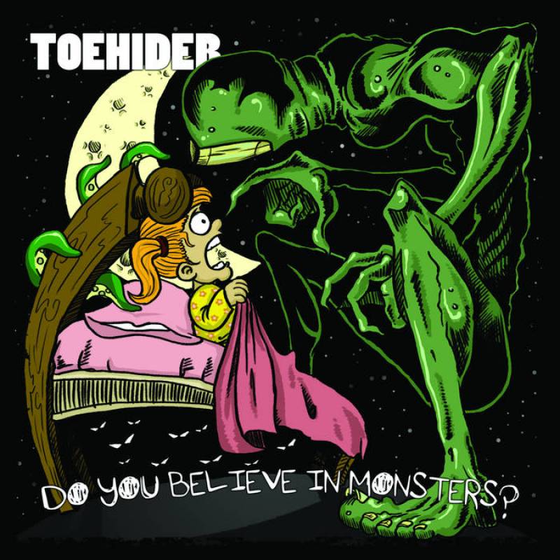 chronique : Toehider - Do You Believe in Monsters? chronique Toehider - Do You Believe in Monsters?