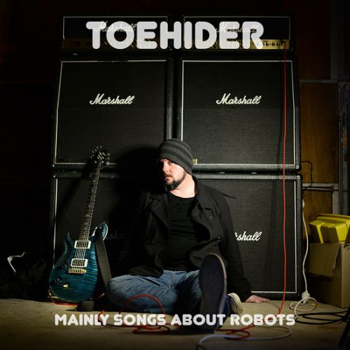 chronique Toehider - Mainly Songs About Robots