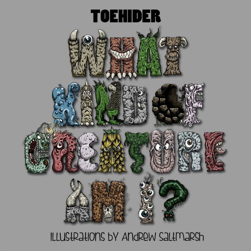 chronique Toehider - What Kind Of Creature Am I?