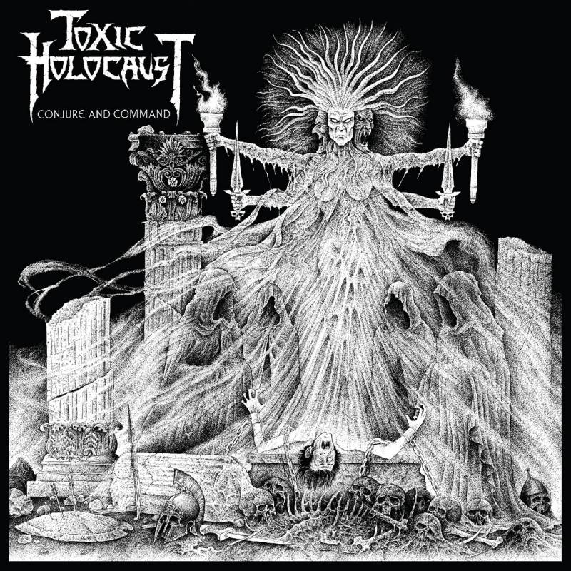 chronique Toxic Holocaust - Conjure And Command