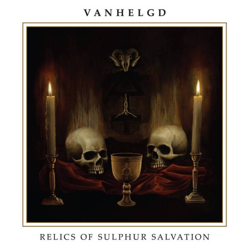 chronique Vanhelgd - Relics of Sulphur Salvation