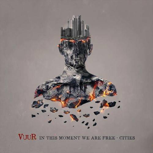 chronique Vuur  - In This Moment We Are Free - Cities