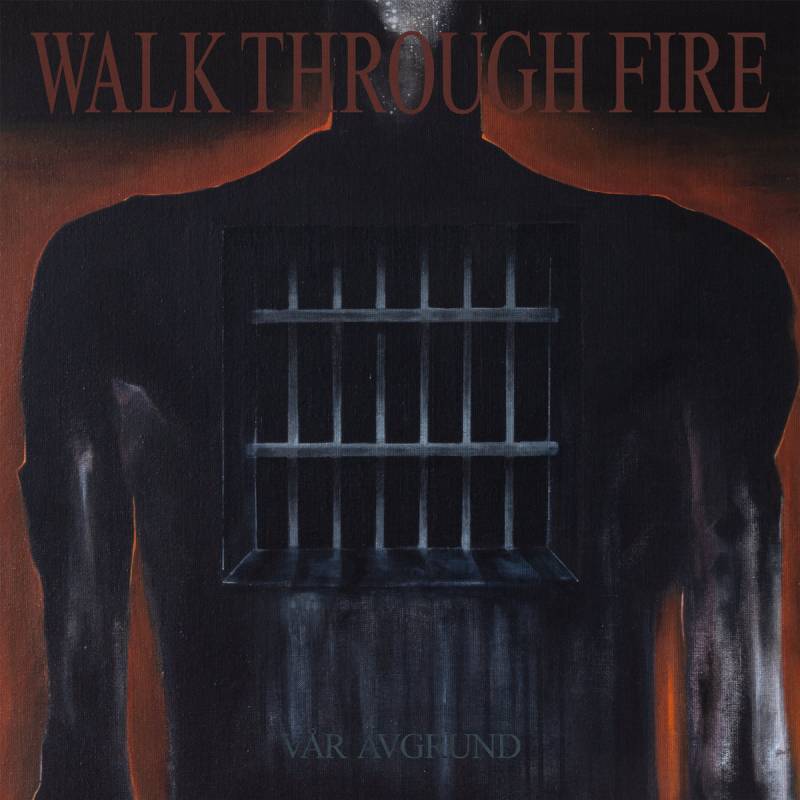 chronique : Walk Through Fire - Vår Avgrund chronique Walk Through Fire - Vår Avgrund