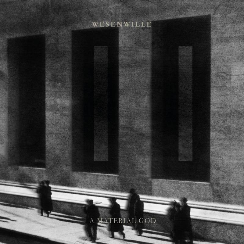 chronique Wesenwille - II: A Material God