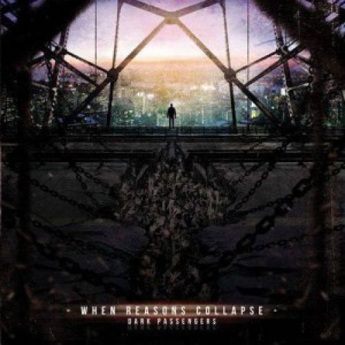 chronique : When Reasons Collapse - Dark passengers chronique When Reasons Collapse - Dark passengers