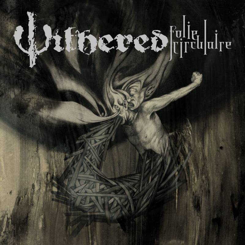 chronique : Withered - Folie Circulaire chronique Withered - Folie Circulaire