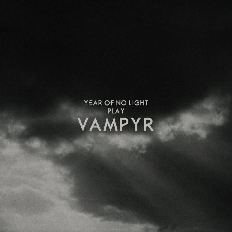 chronique Year Of No Light - Vampyr