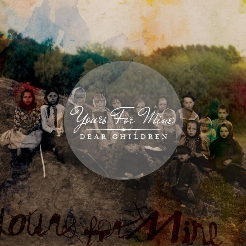 chronique Yours For Mine - Dear Children