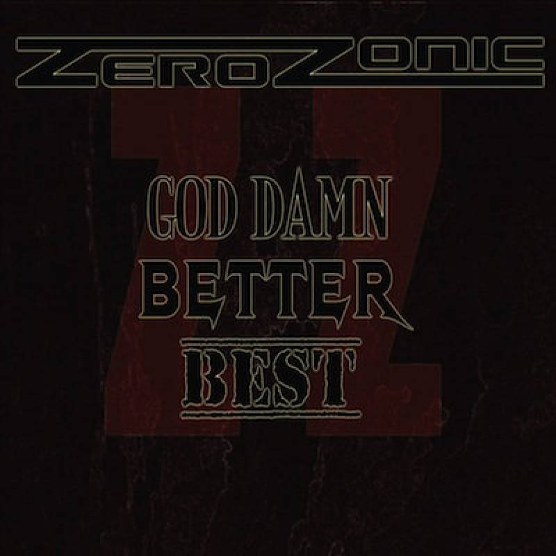 chronique : Zerozonic - God Damn, Better, Best! chronique Zerozonic - God Damn, Better, Best!