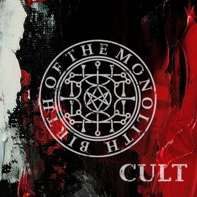 Birth Of The Monolith - Cult (chronique)