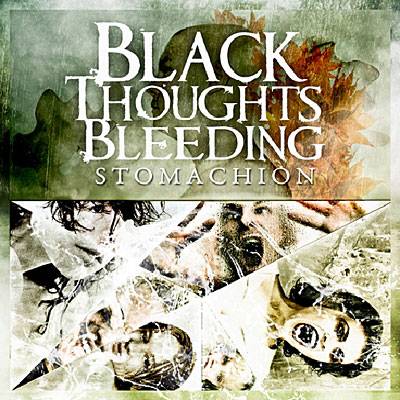 Black Thoughts Bleeding - Stomachion