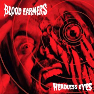 Blood Farmers - Headless eyes