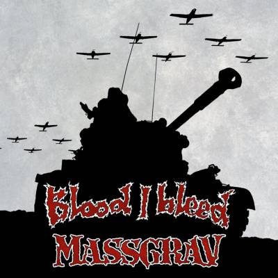 Blood I Bleed + Massgrav - split Blood I Bleed et Massgrav