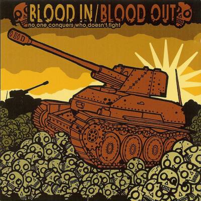 Blood In Blood Out - No One Conquers Who Doesn't Fight