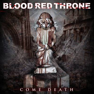 Blood Red Throne - Come Death (chronique)