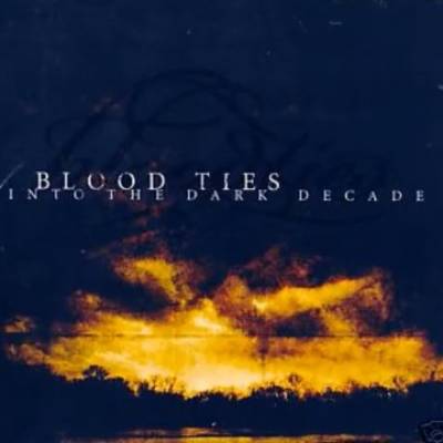Blood Ties - Into The Dark Decade