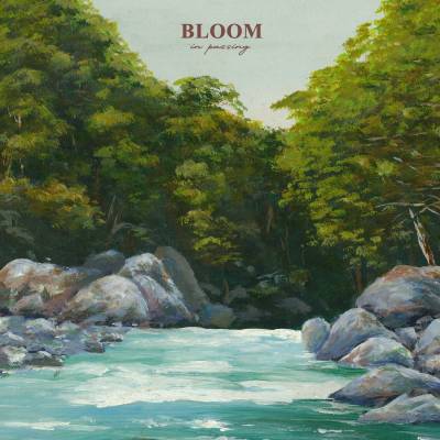 Bloom - In Passing (Chronique)