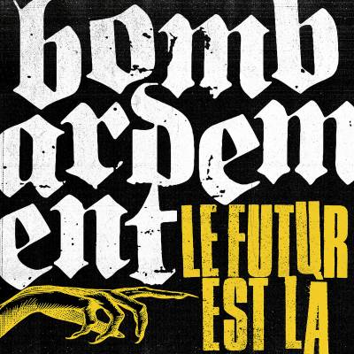 Bombardement - Le Futur Est Là