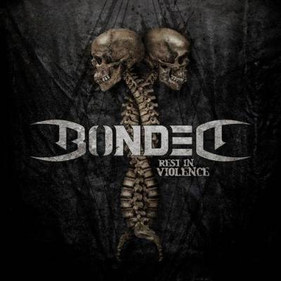 Bonded - Rest in Violence