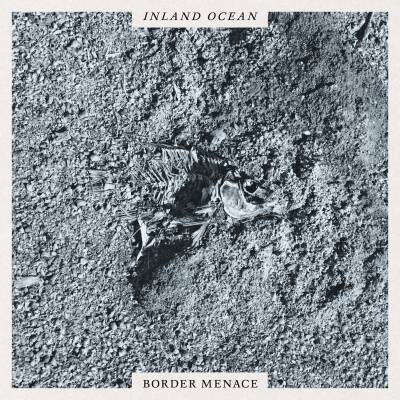 Border Menace  - Inland Ocean