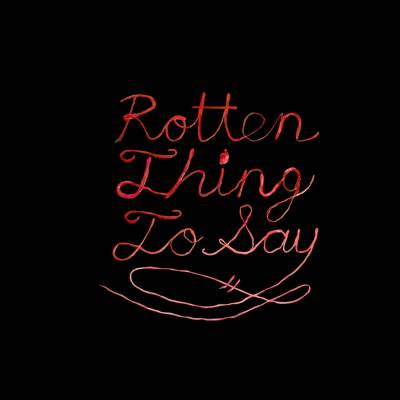 Burning love - Rotten Thing To Say (chronique)