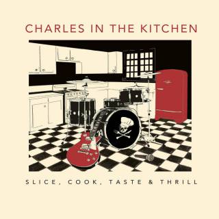 Charles In The Kitchen - Slice, cook, taste & thrill