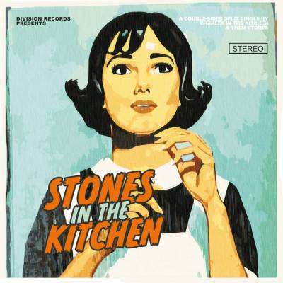 Charles In The Kitchen + Them Stones - Stones in the kitchen